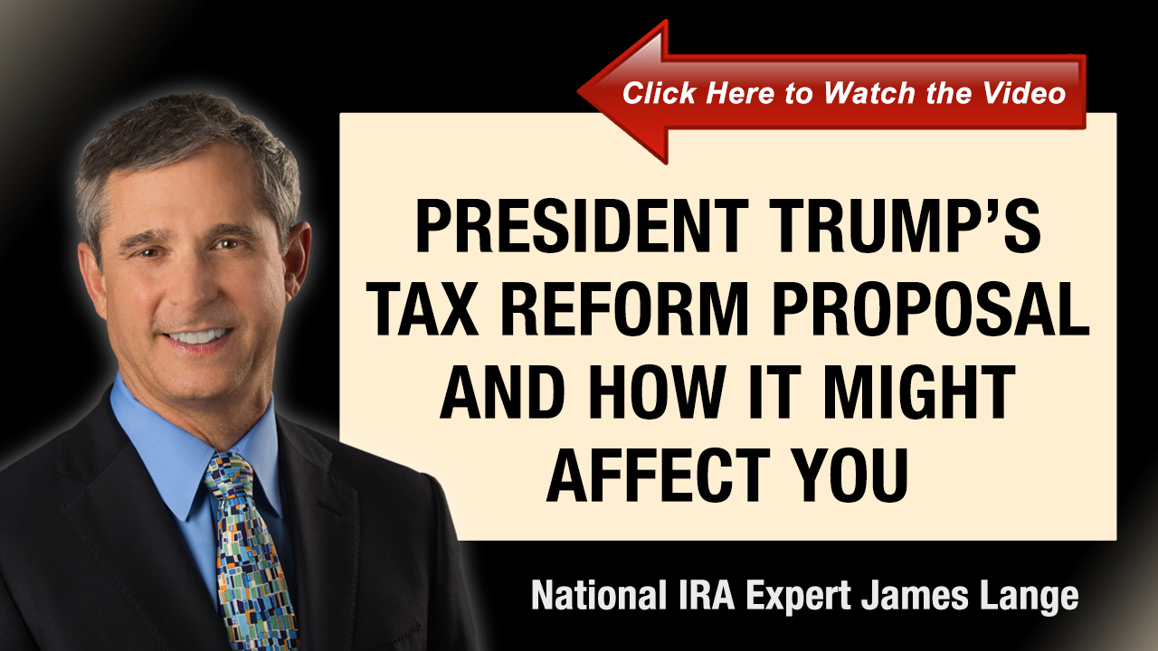President Trumps Tax Reform Proposal and How it Might Affect You James Lange