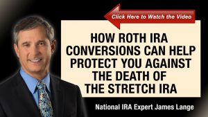 Roth IRA Conversions and the Death of the Stretch IRA James Lange Pgh