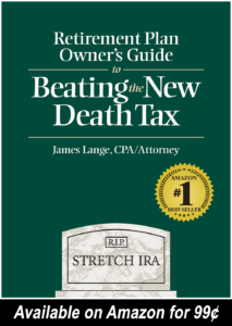 Retirement Plan Owner's Gruide to Beating the New Death Tax by James Lange
