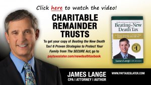 Charitable Remainder Trusts Video 5 of a series by CPA/Attorney James Lange dedicated to strategies to benefit IRA Owners against the SECURE Act on paytaxeslater.com