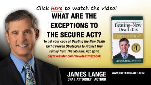 Video 2 of CPA/Attorney James Lange's video series dedicated to the SECURE Act on paytaxeslater.com