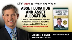 Image for the video series by CPA/Attorney James Lange titled Asset Location and Asset Allocation dedicated to combating the SECURE Act on paytaxeslater.com