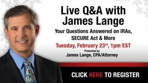 Question and Answer session held by CPA/Attorney James Lange to be held February 23rd 2021 starting at 1PM Eastern Standard Time. Go to paytaxeslater.com/webinars to register