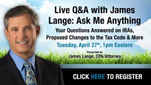 Virtual Event of CPA/Attorney James Lange to be held April 27th 2021 starting at 1 PM go to paytaxeslater.com.com/webinars to register
