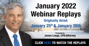 Jim Lange January 2022 Virtual Event Series Rebroadcast series. Go to https://paytaxeslater.com/webinars to register for upcoming events.