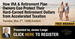 Virtual Event held by CPA/Attorney James Lange FREE and LIVE May 3rd and 4th 2022. Go to https://paytaxeslater.com/webinars to register
