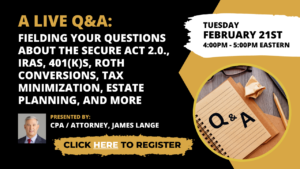 Q&A session from Jim Lange's February 21, 2023 virtual event series. Go to https://paytaxeslater.com/webinars to register