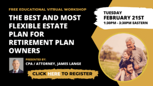 Webinar 2 of Jim Lange's February 21 2023 virtual event series beginning at 11 am eastern. Go to https://paytaxeslater.com/webinars to register