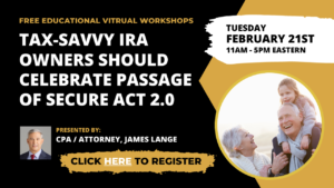 Register for Jim Lange's February 21, 2023 virtual event series. Go to https://paytaxeslater.com/webinars to register now.
