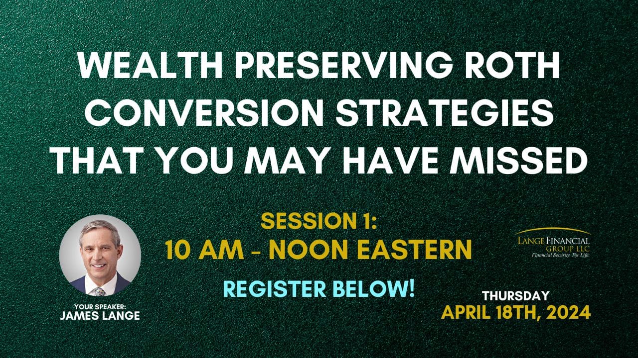 Wealth Preserving Roth Conversion Strategies That You May Have Missed - James Lange