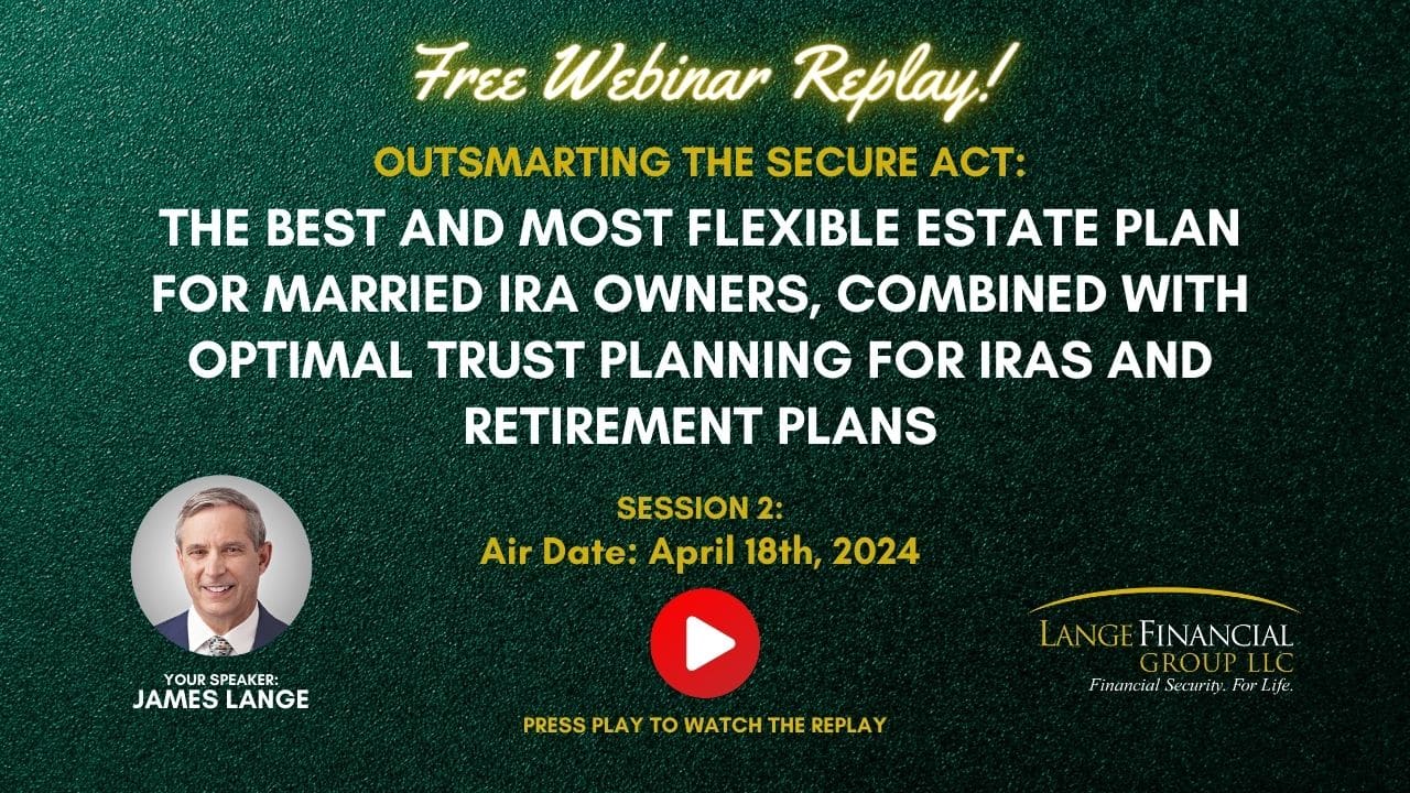 Outsmarting the SECURE Act The Best and Most Flexible Estate Plan for Married IRA Owners, Combined with Optimal Trust Planning for IRAs and Retirement Plans