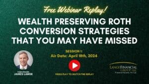 Wealth Preserving Roth Conversion Strategies That You May Have Missed