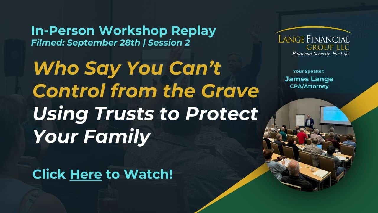 Who Say You Can’t Control from the Grave Using Trusts to Protect Your Family