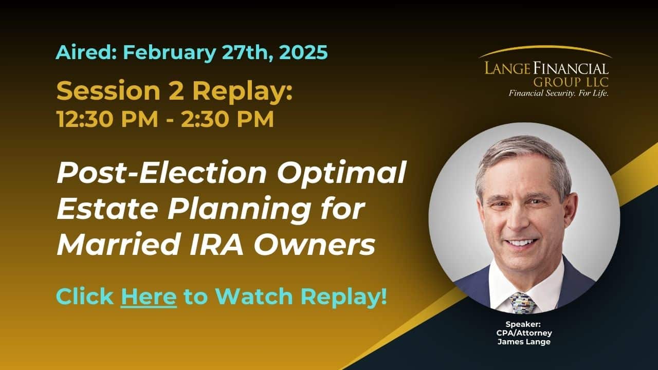 Post-Election Optimal Estate Planning for Married IRA Owners - James Lange