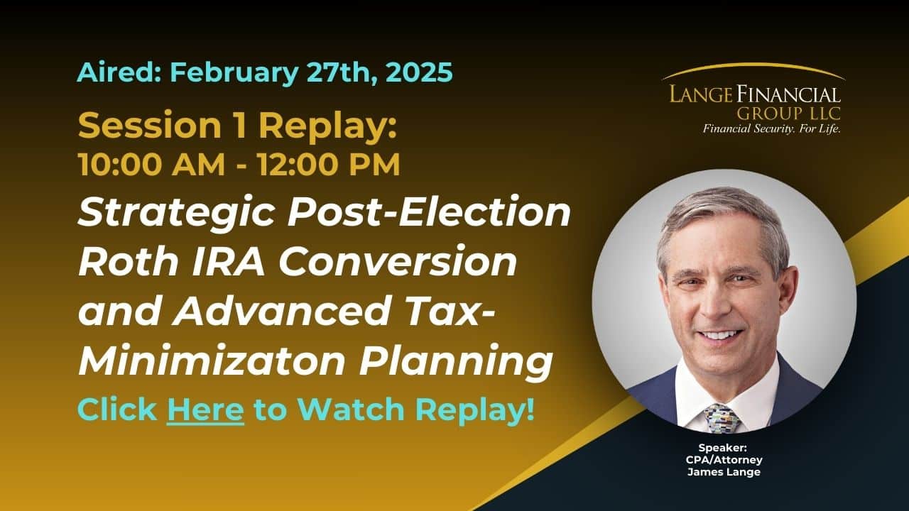 Strategic Post-Election Roth IRA Conversion and Advanced Tax-Minimizaton Planning - James Lange